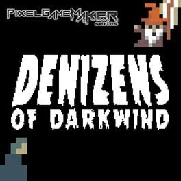Pixel Game Maker Series: Denizens of Darkwind Cover