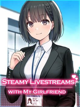 Steamy Livestreams with My Girlfriend Cover