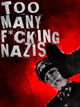 Too Many F*cking Nazis