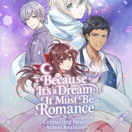 Because It's a Dream, It Must Be Romance: Connecting Hearts Across Realities Cover