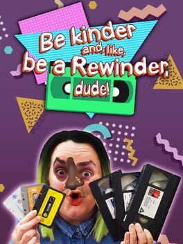 Be Kinder and, Like, Be a Rewinder, Dude! Cover
