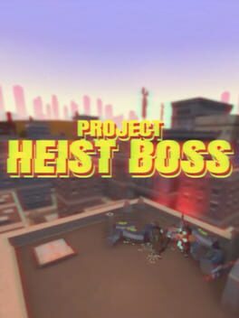 Project Heist Boss Cover