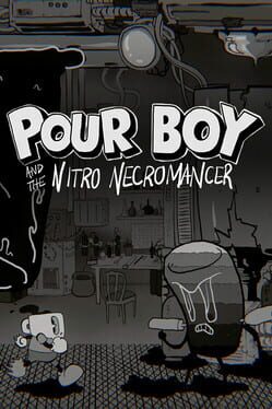 Pour Boy and the Nitro Necromancer Cover