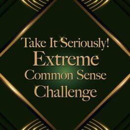 Take It Seriously! Extreme Common Sense Challenge Cover