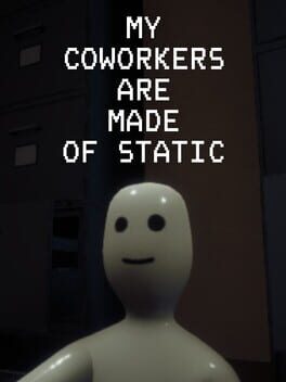 My Coworkers Are Made Of Static Cover