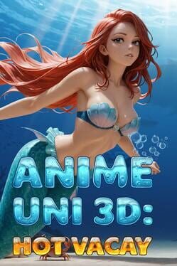 Anime Uni 3D: Hot Vacay Cover
