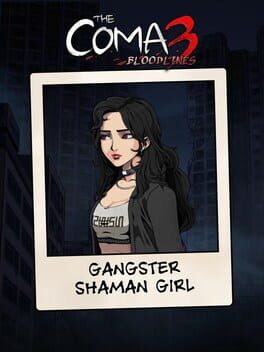 The Coma 3: Bloodlines - Gangster Shaman Girl Skin Cover