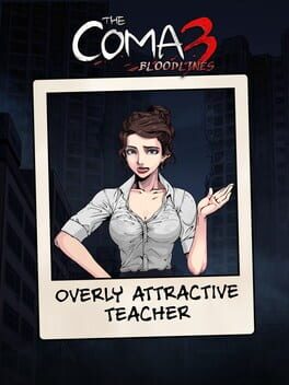 The Coma 3: Bloodlines - Overly Attractive Teacher Skin Cover