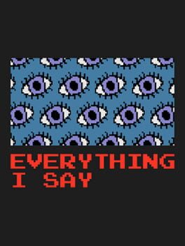 Everything I Say Cover