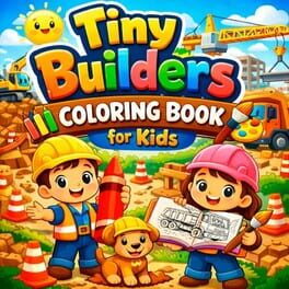 Tiny Builders Coloring Book for Kids Cover