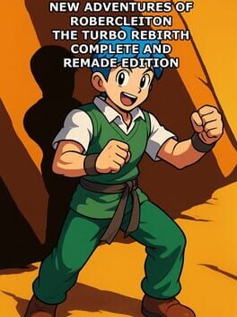 New Adventures of Robercleiton: The Turbo Rebirth - Complete and Remade Edition Cover