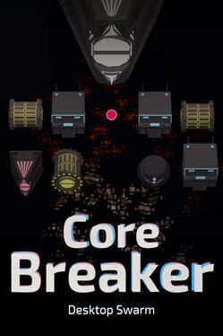 CoreBreaker: Desktop Swarm Cover