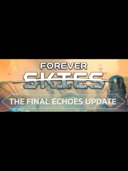 Forever Skies: The Final Echoes Update Cover