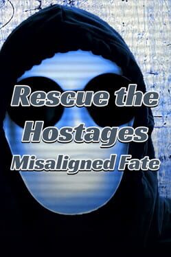 Rescue the Hostages: Misaligned Fate Cover