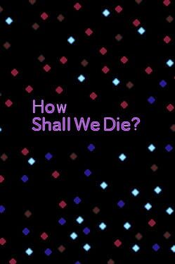 How Shall We Die Cover
