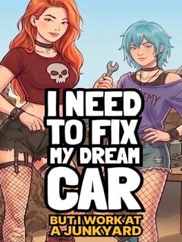 I Need to Fix My Dream Car (But I Work at a Junkyard) Cover