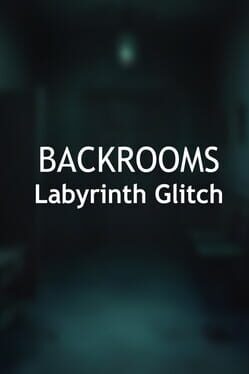 Backrooms: Labyrinth Glitch Cover