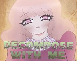 Decompose With Me Cover