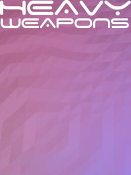Heavy Weapons