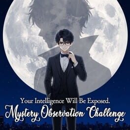 Your Intelligence Will Be Exposed: Mystery Observation Challenge Cover