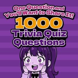 One Question and You'll Want to Share It! 1000 Trivia Quiz Questions Cover