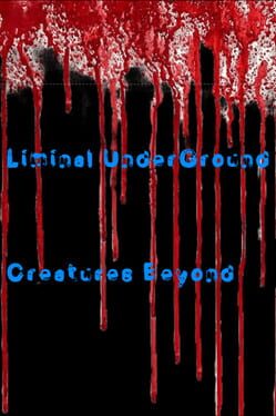 Liminal Underground: Creatures Beyond Cover