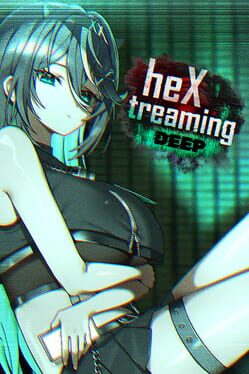 Hextreaming: Deep Cover
