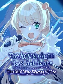 The Aquarium Does Not Dance: The Idol Who Wants to Die Cover