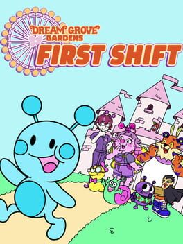 Dream Grove Gardens: First Shift Cover