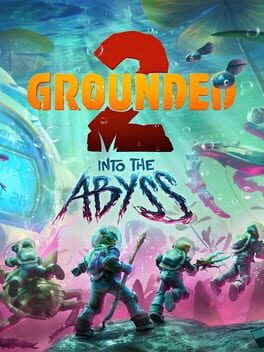 Grounded 2: Into the Abyss Cover