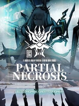Arknights Episode 06: Partial Necrosis