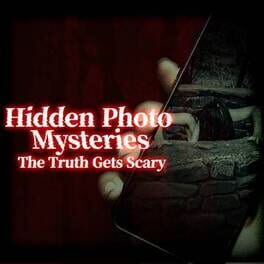 Hidden Photo Mysteries: The Truth Gets Scary Cover