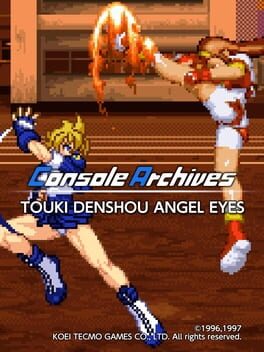 Console Archives: Touki Denshou Angel Eyes