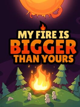 My Fire Is Bigger Than Yours Cover