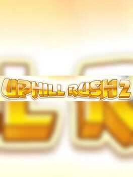 Uphill Rush 2
