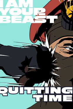 I Am Your Beast: Quitting Time cover