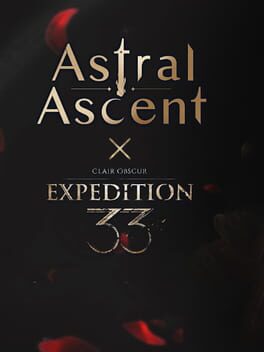 Astral Ascent: Expedition 33 - For Those Who Come After cover
