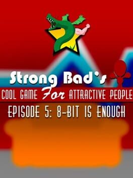Strong Bad's Cool Game for Attractive People Episode 5: 8-Bit is Enough Cover
