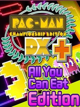 Pac-Man Championship Edition DX: All You Can Eat Edition Cover