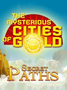 The Mysterious Cities of Gold: Secret Paths Cover