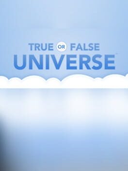 True or False Universe