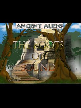 Ancient Aliens: Chapter 1 - The Roots of Sound Cover