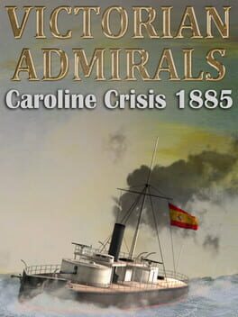 Victorian Admirals: Caroline Crisis 1885 Cover