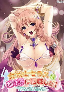 Onna Senshi Serasu wa Odoriko ni Tenshoku Shita!: Ha, Hazukashikute Shinde Shimaitai … Ecchi na Dance Nante Dare ga Suruka! Cover