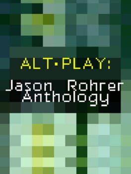 Alt-Play: Jason Rohrer Anthology Cover