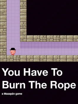 You Have to Burn the Rope Cover