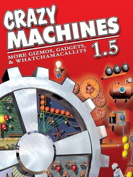 Crazy Machines 1.5: More Gizmos, Gadgets, & Whatchamacallits Cover