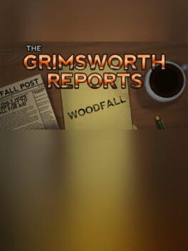 The Grimsworth Reports: Woodfall Cover