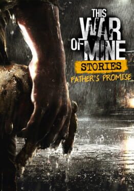 This War of Mine: Stories - Father's Promise Cover