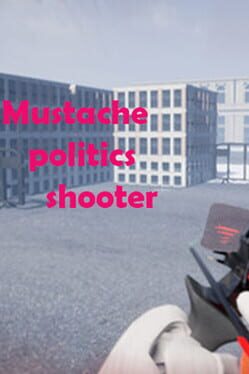 Mustache Politics Shooter Cover